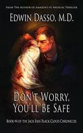 Don't Worry, You'll be Safe (Jack Bass Black Cloud Chronicles #4) by Edwin Dasso