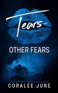 Tears and Other Fears by Coralee June