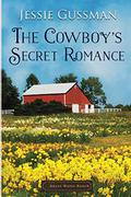 The Cowboy's Secret Romance by Jessie Gussman