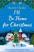 I'll Be Home for Christmas (Little French Café #3) by Karen Clarke