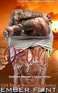 Drunk on you by Ember Flint