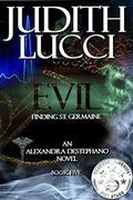 Evil: Finding St. Germaine (Alexandra Destephano #5) by Judith Lucci