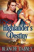 Highlander's Destiny: A Clean Time Travel Romance (Medieval Highlander #3) by Blanche Dabney