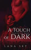 A Touch of Dark by Lana Sky