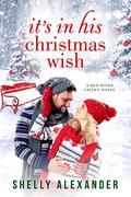 It's In His Christmas Wish (Red River Valley #5) by Shelly Alexander