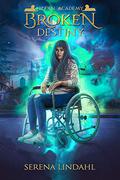Broken Destiny (Hidden Academy #1) by Serena Lindahl