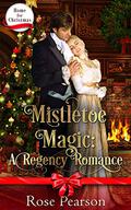 Mistletoe Magic by Rose Pearson