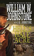 Hell's Half Acre by William W. Johnstone, J.A. Johnstone