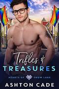 Trifles and Treasures (Hearts of Snow Lake #4) by Ashton Cade