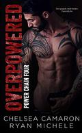 OverPowered (Power Chain #4) by Chelsea Camaron
