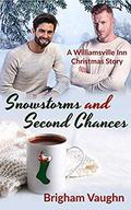 Snowstorms and Second Chances: A Williamsville Inn Christmas Story by Brigham Vaughn