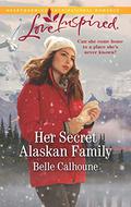Her Secret Alaskan Family (Home to Owl Creek #1) by Belle Calhoune