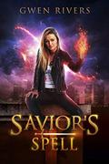 Savior's Spell (Spellcaster #1) by Gwen Rivers