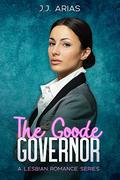 The Goode Governor by J.J. Arias