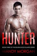 Hunter (Bourne Bodyguards #3) by Mandy Morgan