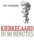 Kierkegaard in 90 Minutes (Philosophers in 90 Minutes #14) by Ivan R. Dee