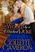 Wooed by a Wicked Duke by Collette Cameron