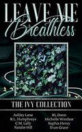 Leave Me Breathless: The Ivy Collection by Ashley Lane
