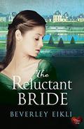 The Reluctant Bride (Regency Tales #1) by Beverley Eikli
