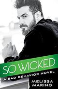 So Wicked (Bad Behavior #3) by Melissa Marino