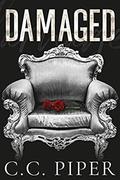 Damaged: A Dark Billionaire Romance (The Billionaire's Secret Club #5) by C.C. Piper