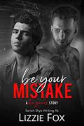 Be Your Mistake (Be Yours Trilogy #1) by Sariah Skye