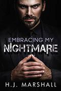 Embracing My Nightmare by H.J. Marshall