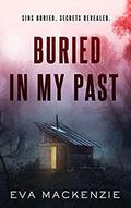 Buried in My Past by Eva MacKenzie