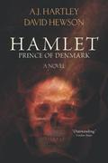 Hamlet, Prince of Denmark: A Novel by A.J. Hartley