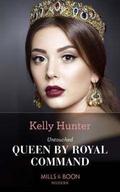 Untouched Queen by Royal Command (Claimed by a King #3) by Kelly Hunter