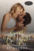 Sweet on You (425 Madison #13) by K.C. Enders
