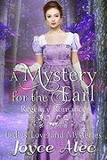 A Mystery for the Earl: Regency Romance (Ladies, Love, and Mysteries #4) by Joyce Alec