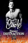 Cade (Default Distraction #3) by A.S. Roberts
