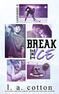 Break the Ice (Lakeshore U #1) by L.A. Cotton