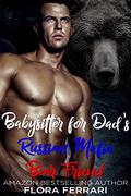 Babysitter For Dad's Russian Mafia Bear Friend by Flora Ferrari