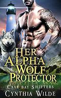 Her Alpha Wolf Protector (Cave Bay Shifters #1) by Cynthia Wilde
