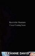 River in the Mountains (River's End #13) by Leanne Davis