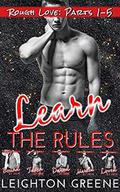 Learn The Rules: Rough Love Parts 1-5 by Leighton Greene