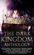 The Dark Kingdom Anthology by Sean Azinsalt
