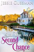 The Small Town Boy's Second Chance by Jessie Gussman