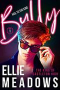 Bully (The King of Castleton High #1) by Ellie Meadows