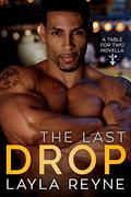 The Last Drop by Layla Reyne