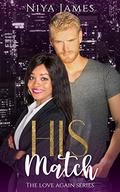 His Match (The Love Again #1) by Niya James