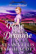 A Rose in Disguise (The Marriage Maker #34) by Tarah Scott