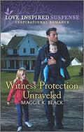 Witness Protection Unraveled  (Protected Identities) by Maggie K. Black