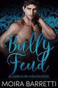 Bully Feud (Allegri Elite High School #2) by Moira Barretti