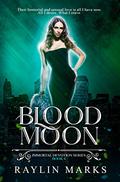 Blood Moon (Immortal Devotion #4) by Raylin Marks