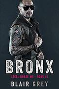 Bronx: An MC Romance (Steel Horse MC #1) by Blair Grey