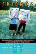 Friends: Stories About New Friends, Old Friends, And Unexpectedly True Friends by Patricia McCormick