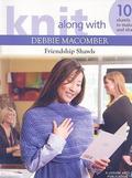 Knit Along with Debbie Macomber: Friendship Shawls by Leisure Arts Inc.